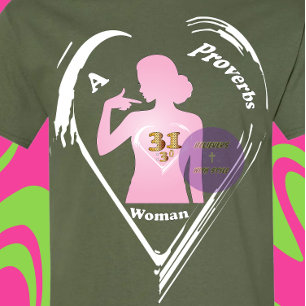 A Proverbs 31:30 Woman - Christian T-Shirt