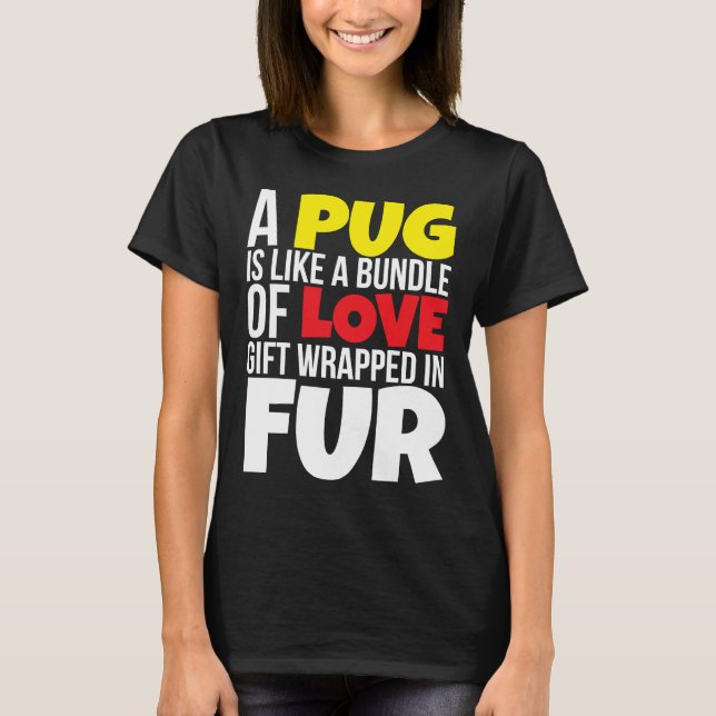 A Pug Is Like A Bundle Of Love T-shirt  Essential  (Front)