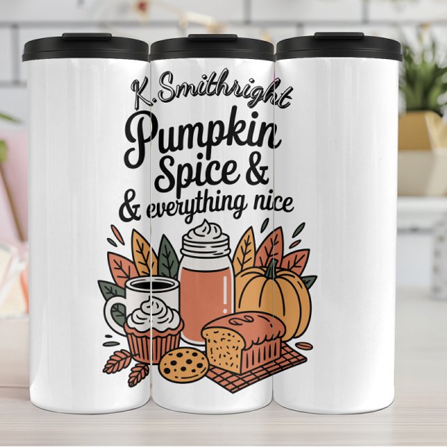 A Pumpkin Spice and Everything Nice Thermal Tumbler (Creator Uploaded)