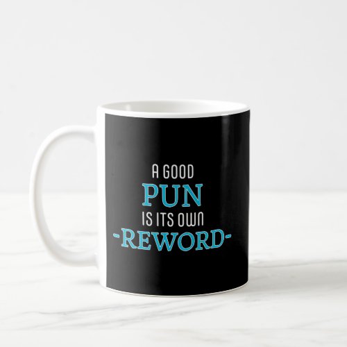 A Pun Is Its Own Reword Quote Punny Coffee Mug