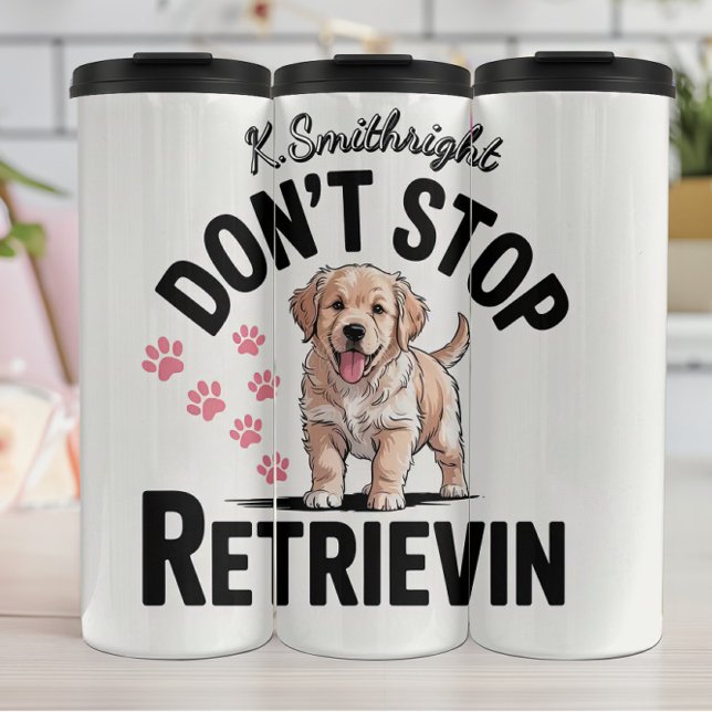 A Puppy That Won't Stop Retrievin Thermal Tumbler (Creator Uploaded)