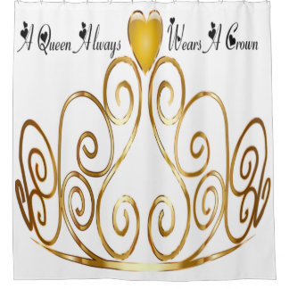 a queen always wears a crown shower curtain