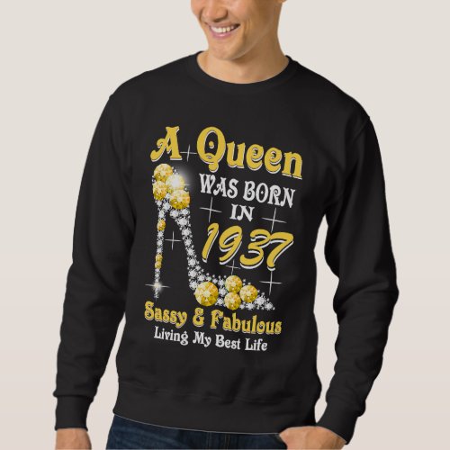 A Queen Was Born In 1937 Sassy  Fabulous 86th Bir Sweatshirt