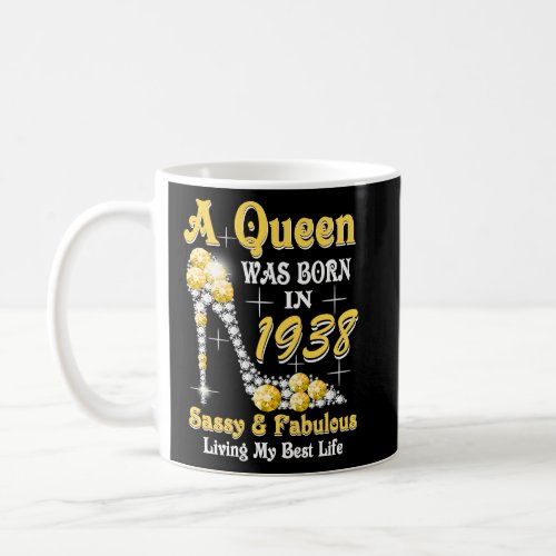 A Queen Was Born In 1938 Sassy  Fabulous 85th Bir Coffee Mug