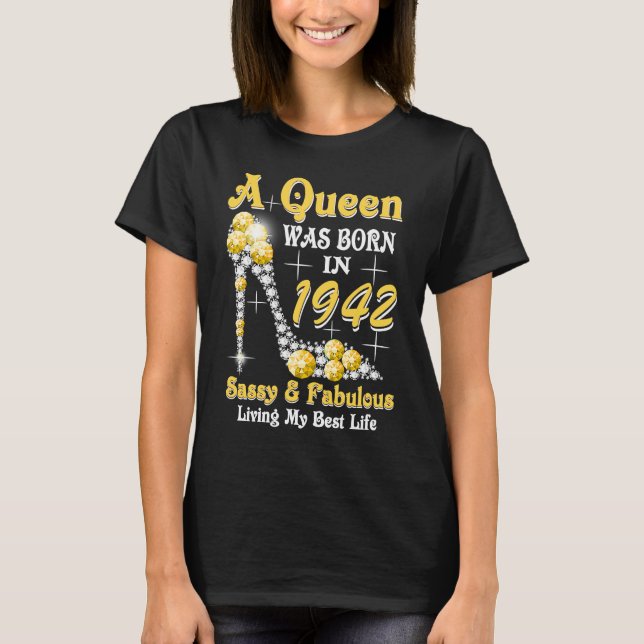 A Queen Was Born In 1942 Sassy & Fabulous 81st Bir T-Shirt (Front)