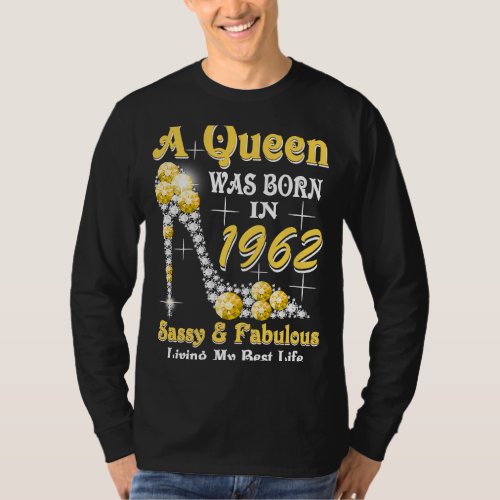 A Queen Was Born In 1962 Sassy  Fabulous 61st Bir T_Shirt