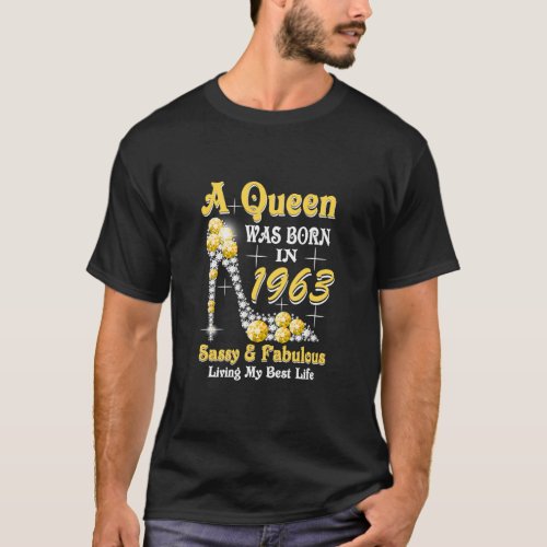 A Queen Was Born In 1963 Sassy  Fabulous 60th Bir T_Shirt