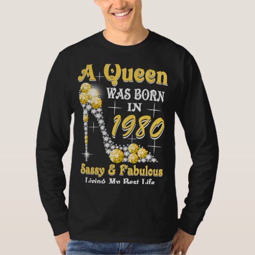 A Queen Was Born In 1980 Sassy  Fabulous 43rd Bir T_Shirt