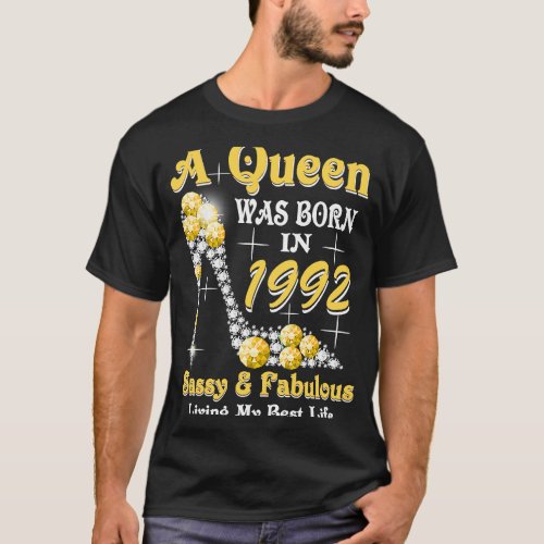 A Queen Was Born In 1992 Sassy  Fabulous 31st Bir T_Shirt