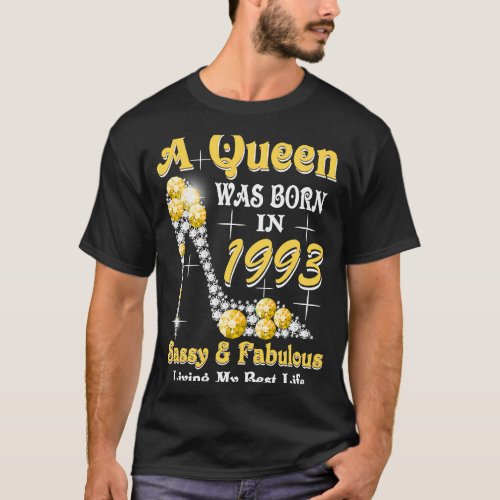 A Queen Was Born In 1993 Sassy  Fabulous 30th Bir T_Shirt