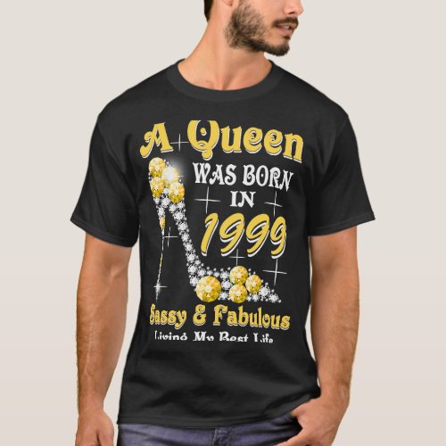 A Queen Was Born In 1999 Sassy  Fabulous 24th Bir T_Shirt