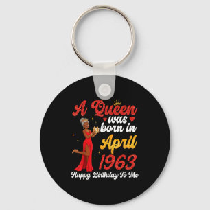 A queen was born in april 1963 happy birthday to keychain
