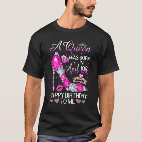 A Queen Was Born In April 1963 Sparkling Pink Clog T_Shirt