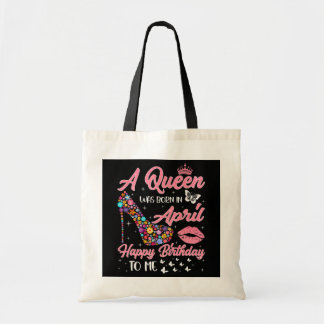 A Queen Was Born In April Flowers High Heel Bday Tote Bag