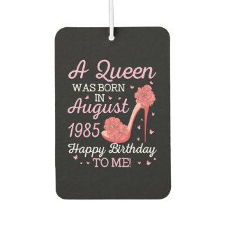 A Queen Was Born In August 1985 Happy Birthday To Air Freshener