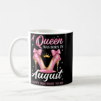 A Queen Was Born In August Birthday High Heels Coffee Mug