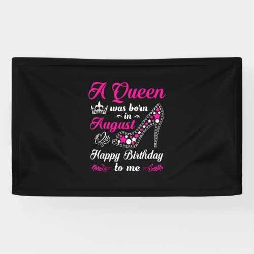 A Queen Was Born In August Birthday Women Banner