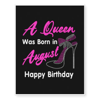A Queen Was Born In August Temporary Tattoos
