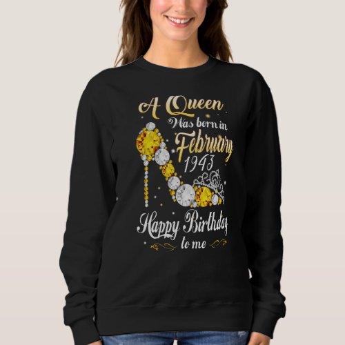 A Queen Was Born In February 1943 80th Birthday 80 Sweatshirt