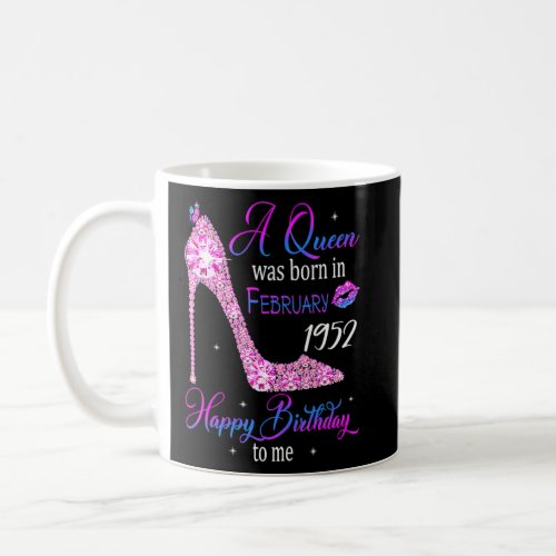 A Queen Was Born In February 1952 Happy 71st Birth Coffee Mug