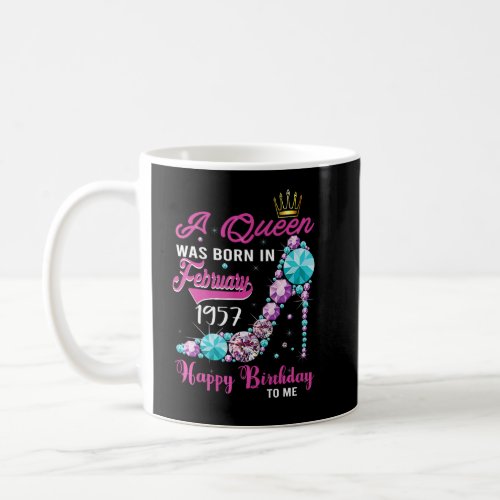 A Queen Was Born In February 1957 Happy 66th Birth Coffee Mug