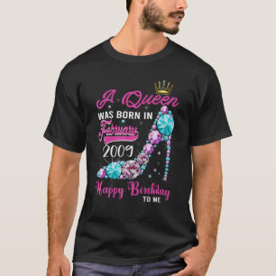 A Queen Was Born In February 2009 Happy 14th Birth T-Shirt