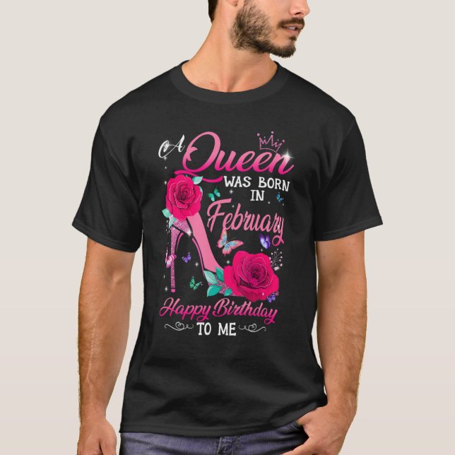 A Queen Was Born In February Birthday Party Girls  T-Shirt (Front)