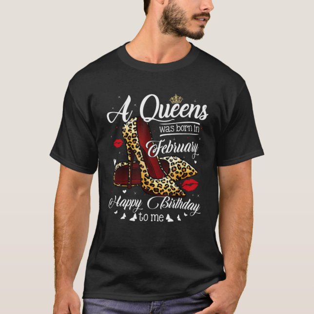 A Queen Was Born In February Hearts Love Leopard H T-Shirt (Front)