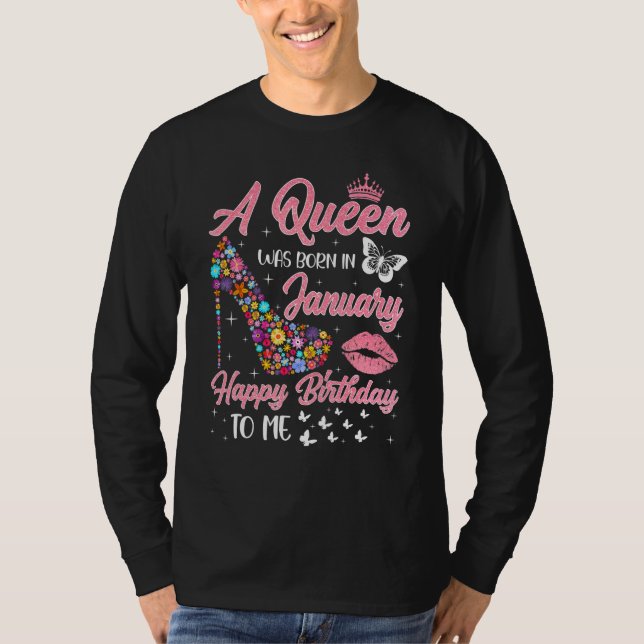 A Queen Was Born In January Flowers High Heel Bday T-Shirt (Front)