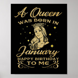 A Queen Was Born In January Happy Birthday To Me Poster