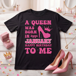 A Queen Was Born in January Pink Birthday Girl T-Shirt