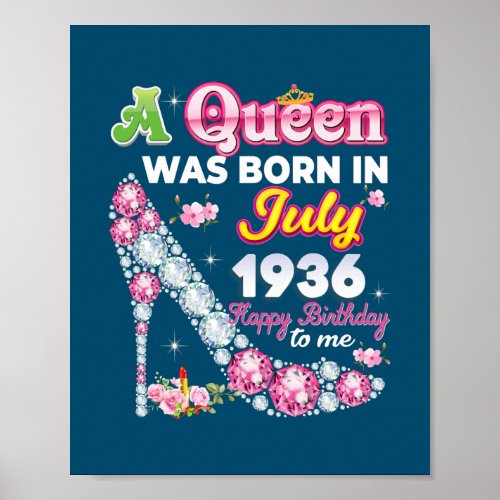 A Queen Was Born In July 1936 Happy 86th Birthday Poster