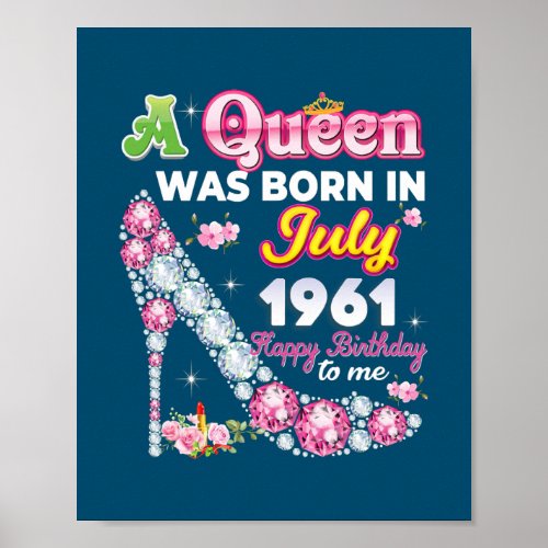 A Queen Was Born In July 1961 Happy 61st Birthday Poster
