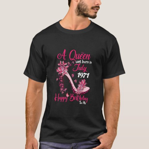 A Queen Was Born In July 1971 High Heel 52nd Birth T_Shirt