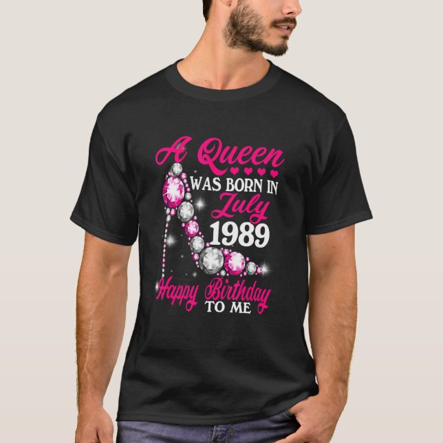 A Queen Was Born In July 1989 High Heel 33rd Birth T-Shirt (Front)