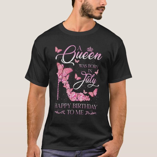 A Queen Was Born In July Happy Birthday To Me High T-Shirt (Front)