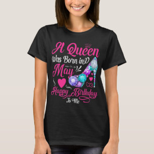 A Queen Was Born In May T-Shirt
