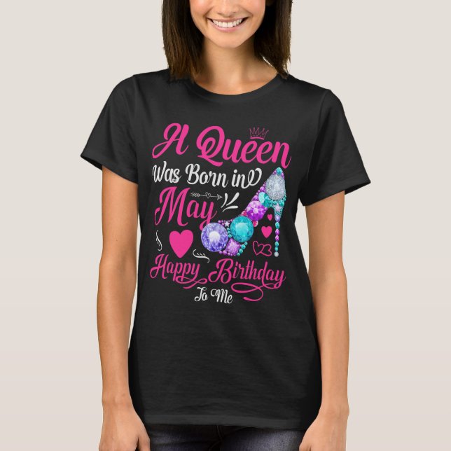 A Queen Was Born In May T-Shirt (Front)