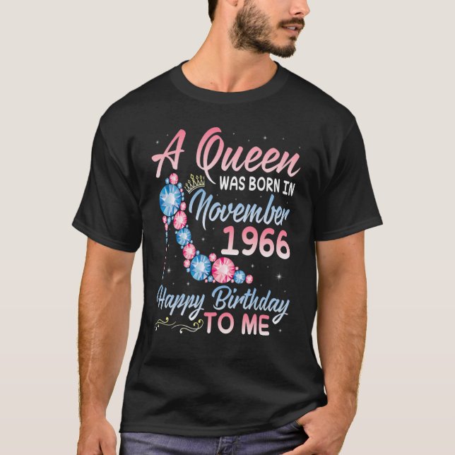 A Queen Was Born In November 1966 Happy My Birthda T-Shirt (Front)