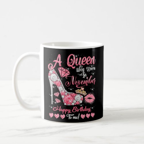 A Queen Was Born In November Queen Birthday Girl Coffee Mug