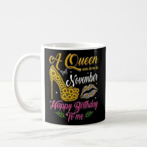 A Queen Was Born In November Sunflower High Heel W Coffee Mug