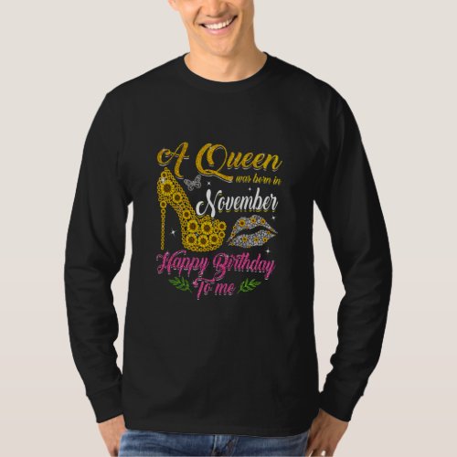 A Queen Was Born In November Sunflower High Heel W T_Shirt