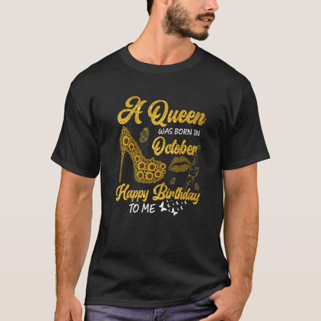 A Queen Was Born In October Birthday Sunflower Hig T-Shirt (Front)
