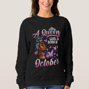 A Queen Was Born In October Black Woman Pink Butte Sweatshirt