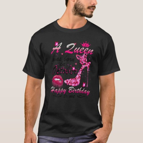 A Queen Was Born In October Fun Happy Birthday To  T_Shirt