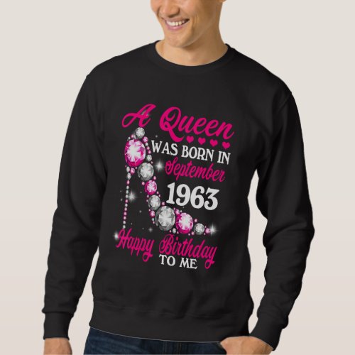 A Queen Was Born In September 1963 Happy 59th Birt Sweatshirt