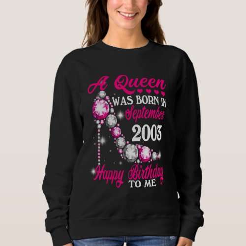 A Queen Was Born In September 2003 Happy 19th Birt Sweatshirt