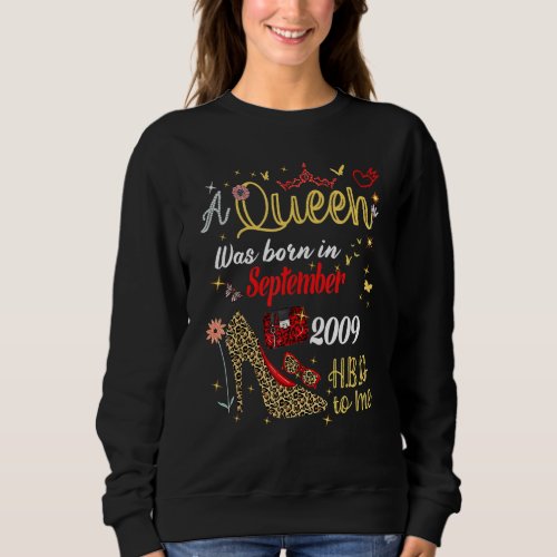 A Queen Was Born In September 2009 Happy 13th Birt Sweatshirt