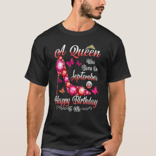 A Queen Was Born In September 29 Happy Birthday To T-Shirt