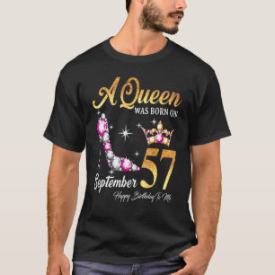 A Queen Was Born In September 57 Happy Birthday To T-Shirt